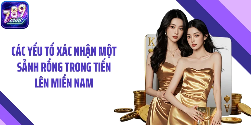 Các yếu tố xác nhận một sảnh rồng trong tiến lên miền Nam