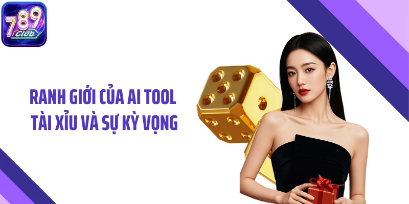 Ranh giới của AI tool tài xỉu và sự kỳ vọng